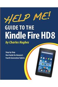 Help Me! Guide to the Kindle Fire HD 8