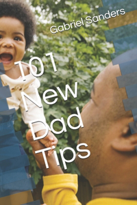 101 New Dad Tips