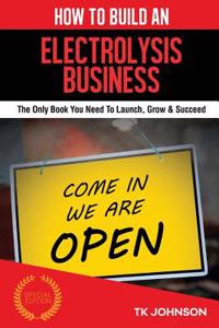 How to Build an Electrolysis Business (Special Edition)