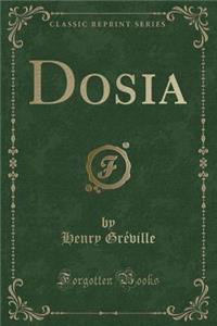 Dosia (Classic Reprint)