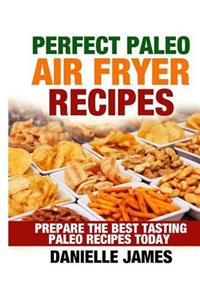 Perfect Paleo Air Fryer Recipes