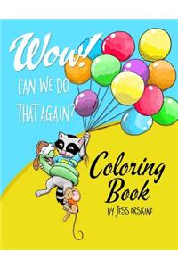 WOW! Can We Do That Again? Coloring Book