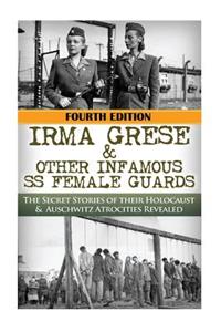 Irma Grese & Other Infamous SS Female Guards