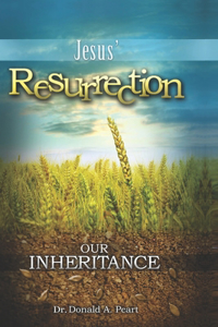 Jesus' Resurrection, Our Inheritance