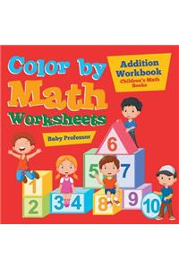 Color by Math Worksheets - Addition Workbook Children's Math Books
