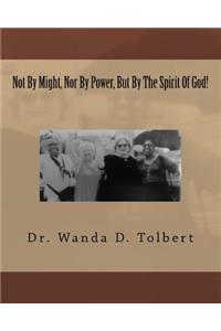 Not By Might, Nor By Power, But By The Spirit Of God!