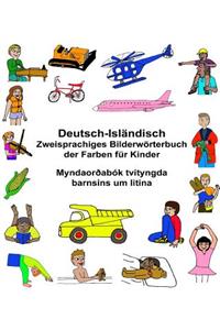 Deutsch-Isländisch Zweisprachiges Bilderwörterbuch der Farben für Kinder Myndaorðabók tvítyngda barnsins um litina