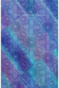 Your Notebook! Equinox