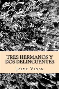 Tres Hermanos y dos Delincuentes