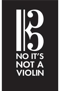 No It's Not a Violin - Lined Journal