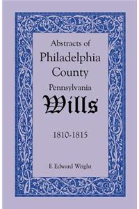 Abstracts of Philadelphia County, Pennsylvania Wills, 1810-1815