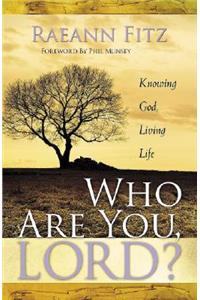 Who Are You Lord?