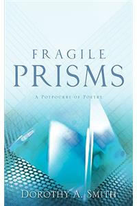 Fragile Prisms