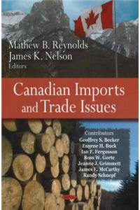 Canadian Imports & Trade Issues