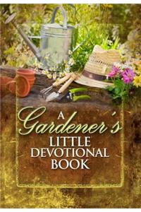 A Gardener's Little Devotional Book