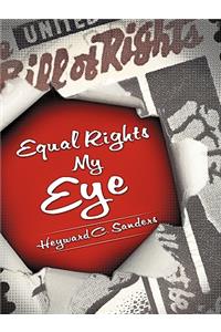 Equal Rights My Eye