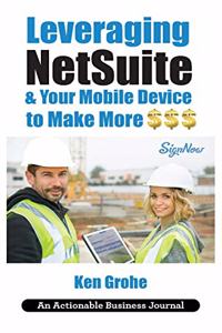 Leveraging NetSuite & Your Mobile Device to Make More $$$