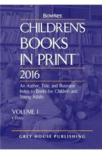 Children's Books in Print - 2 Volume Set, 2016