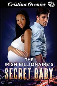 The Irish Billionaire's Secret Baby: A Bwwm Billionaire Romance