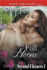 In Full Bloom [Second Chances 1] (Siren Publishing Classic)