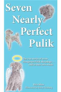 Seven Nearly Perfect Pulik