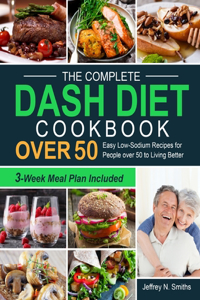 Complete DASH Diet Cookbook over 50