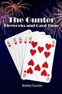 Gunter Fireworks and Card Time