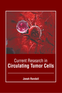 Current Research in Circulating Tumor Cells