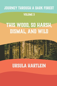 Journey Through a Dark Forest, Vol. III