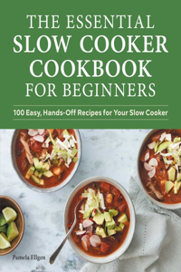 Essential Slow Cooker Cookbook for Beginners