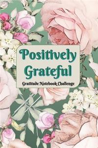 Positively Grateful Gratitude Notebook Challenge