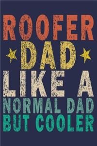 Roofer Dad Like a Normal Dad but Cooler