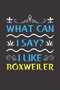 What Can I Say? I Like Boxweiler