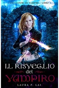 Il Risveglio del Vampiro- I Cacciatori di Vampiri - Libro 1