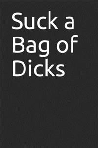 Suck a Bag of Dicks
