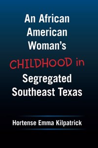 African American Woman's Childhood in Segregated Southeast Texas