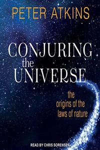 Conjuring the Universe Lib/E