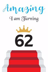 Amazing!!!! I am Turning 62