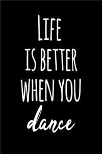 Life Is Better When You Dance