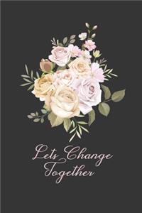 Let's Change Together Journal