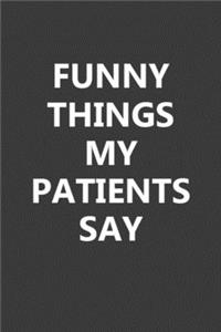 Funny Things My Patients Say