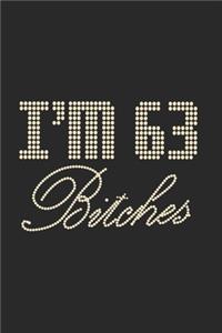 I'm 63 Bitches Notebook Birthday Celebration Gift Lets Party Bitches 63 Birth Anniversary