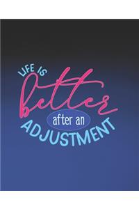 Life is Better After an Adjustment