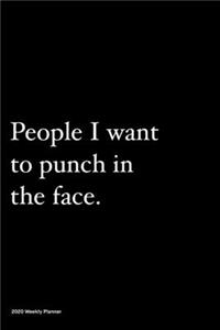 People I want to punch in the face