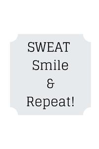 SWEAT Smile & Repeat!