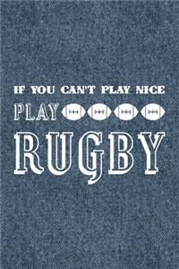 If You Can't Play Nice Play Rugby