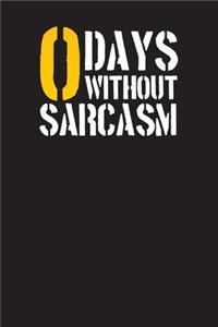 0 Days Without Sarcasm