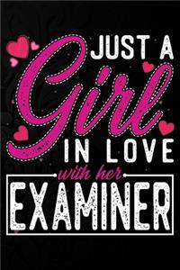 Just A Girl In Love With Her Examiner: Cute Valentine's day or anniversary notebook for a girl whose boyfriend or husband is an awesome Examiner. 100 Pages 6X9 Inch Lined journal notebook