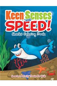 Keen Senses and Speed! Sharks Coloring Book