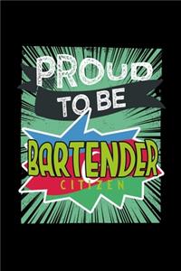 Proud to be bartender citizen